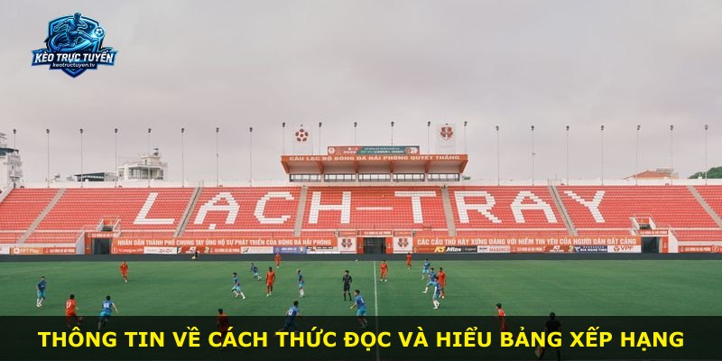 Thông tin về cách thức đọc và hiểu bảng xếp hạng