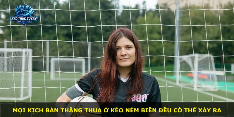 Mọi kịch bản thắng thua ở kèo ném biên đều có thể xảy ra