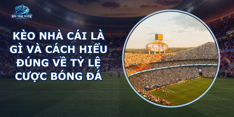 Kèo Nhà Cái