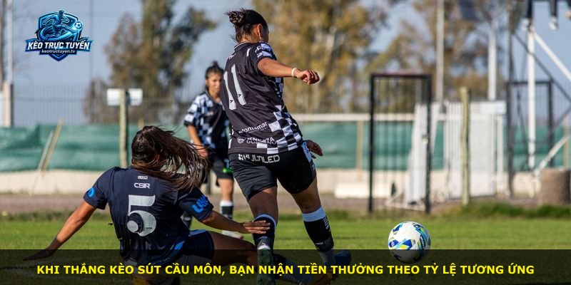 Khi thắng kèo sút cầu môn, bạn nhận tiền thưởng theo tỷ lệ tương ứng