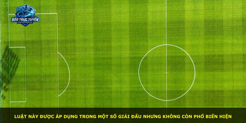 Luật này được áp dụng trong một số giải đấu nhưng không còn phổ biến hiện