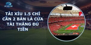 Tài Xỉu 1.5