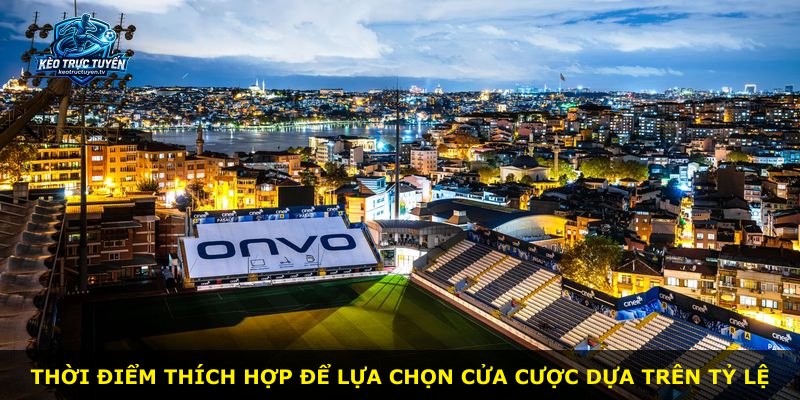 Thời điểm thích hợp để lựa chọn cửa cược dựa trên tỷ lệ